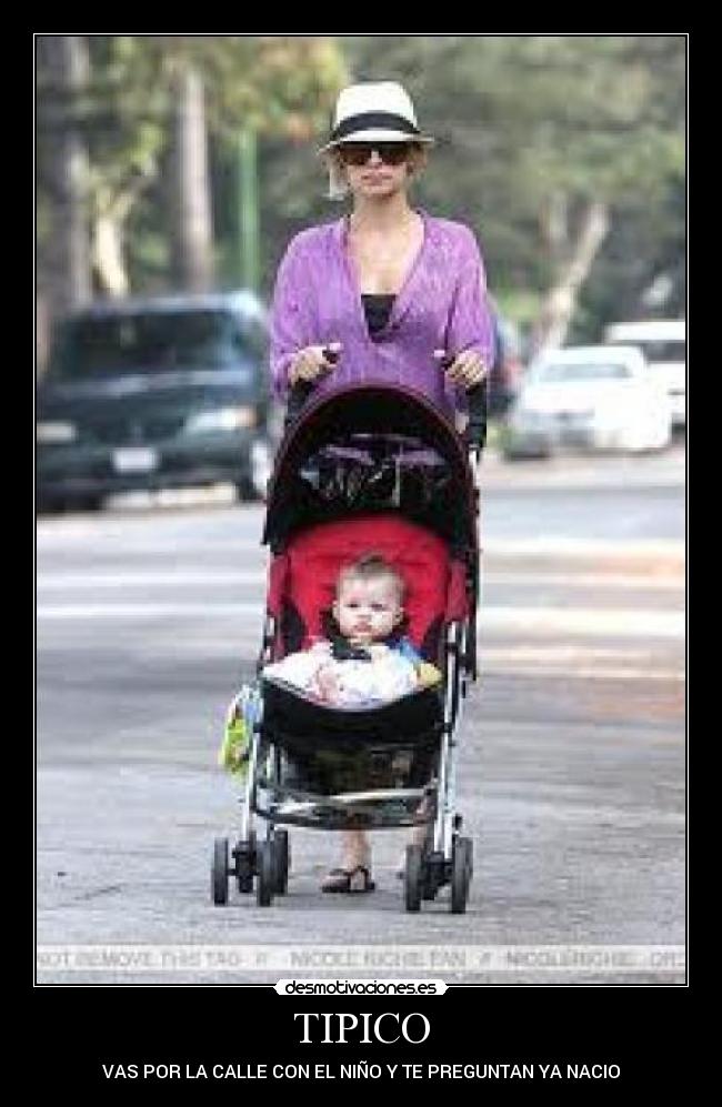 TIPICO - VAS POR LA CALLE CON EL NIÑO Y TE PREGUNTAN YA NACIO