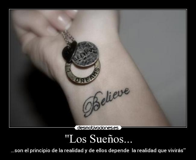 Los Sueños... - ...son el principio de la realidad y de ellos depende  la realidad que vivirás