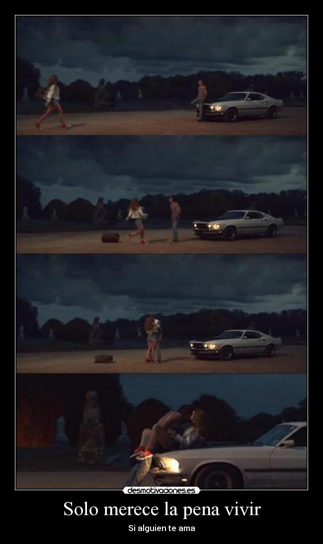 Solo merece la pena vivir -