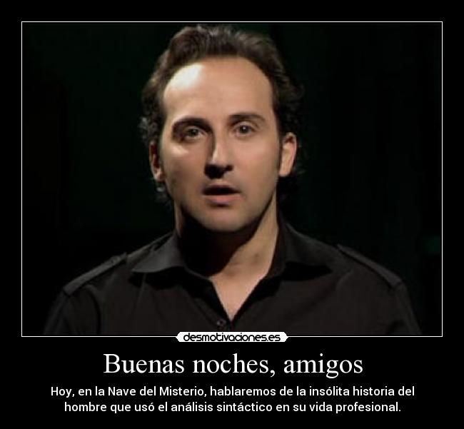 Buenas noches, amigos | Desmotivaciones