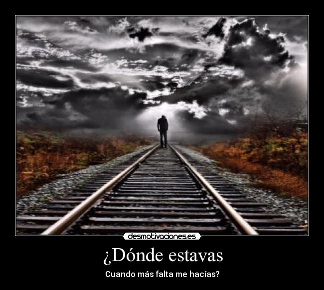 ¿Dónde estavas -