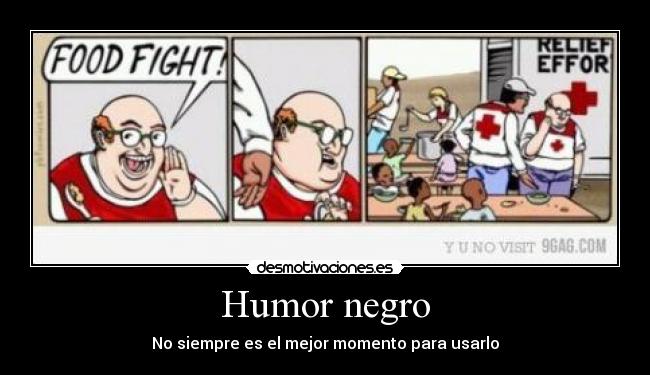Humor negro - No siempre es el mejor momento para usarlo