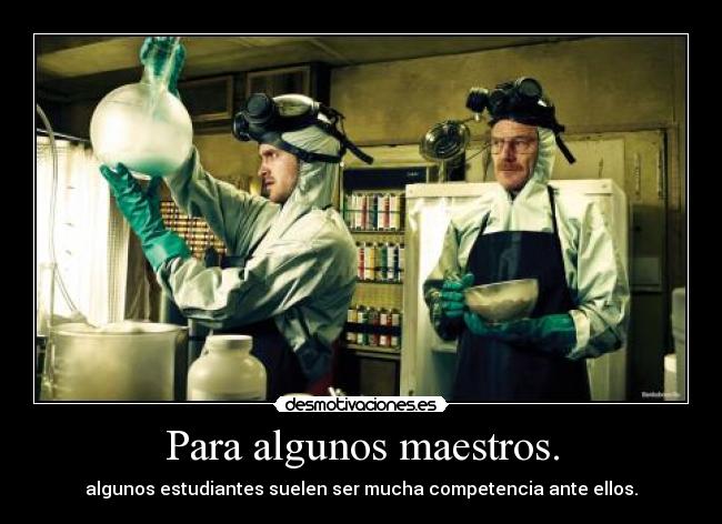 Para algunos maestros. - 