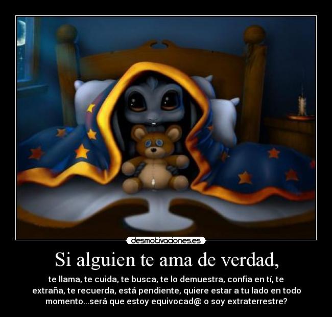 Si alguien te ama de verdad, -
