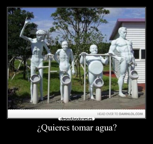 ¿Quieres tomar agua? - 