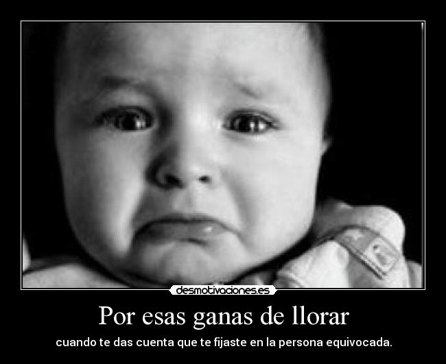 Por esas ganas de llorar -