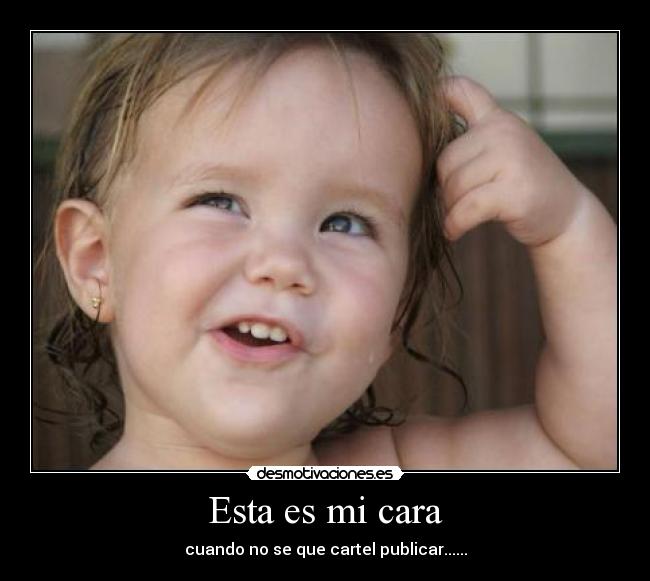 carteles esta cara desmotivaciones