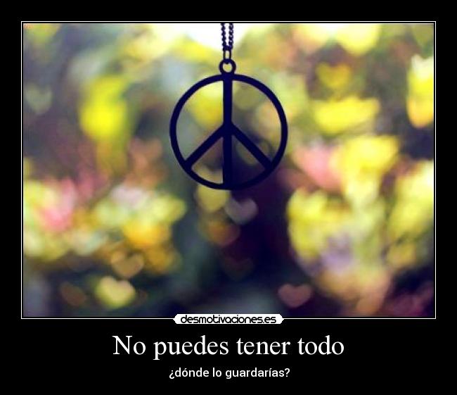 No puedes tener todo - 