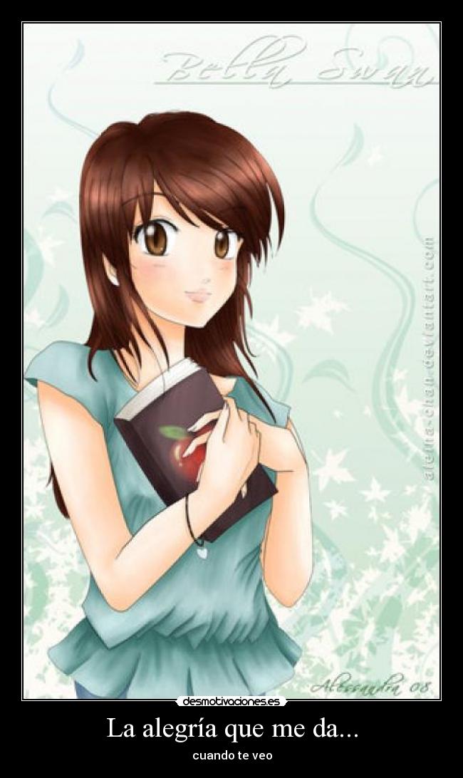 La alegría que me da... -