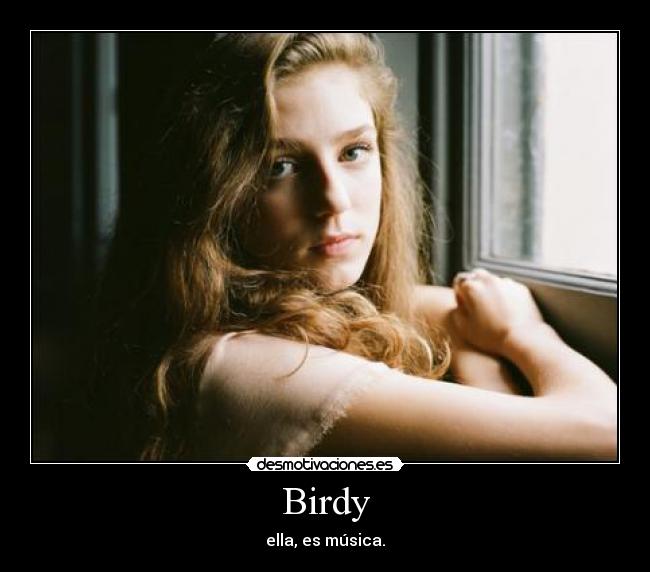 Birdy - ella, es música.