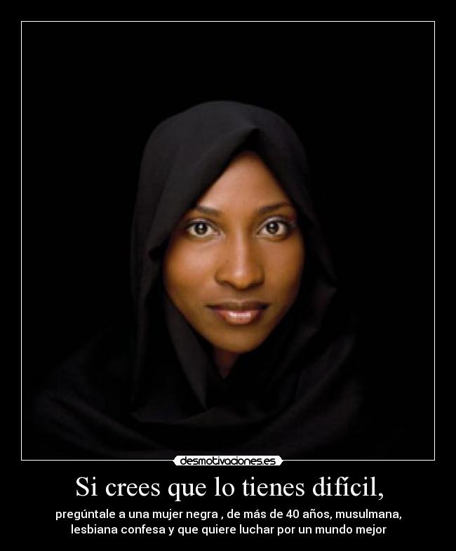 Si crees que lo tienes difícil, - 