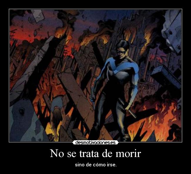 No se trata de morir - sino de cómo irse.