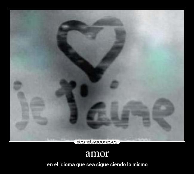 amor - en el idioma que sea.sigue siendo lo mismo