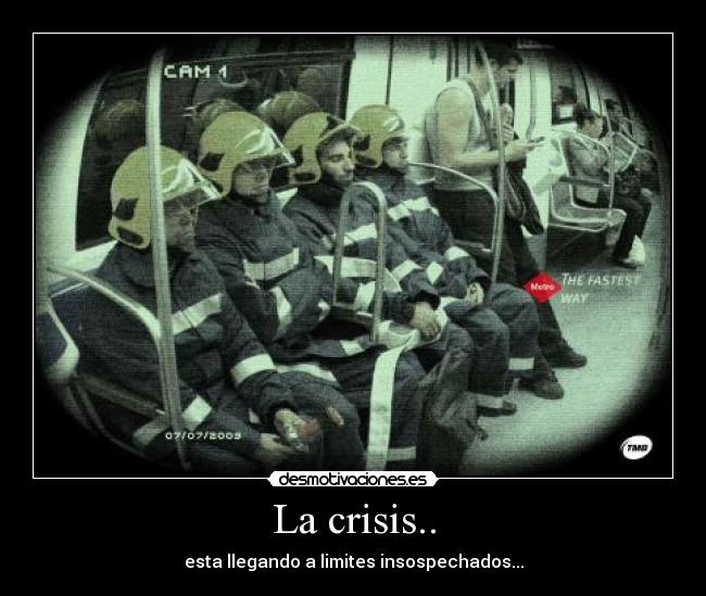 La crisis.. - esta llegando a limites insospechados...
