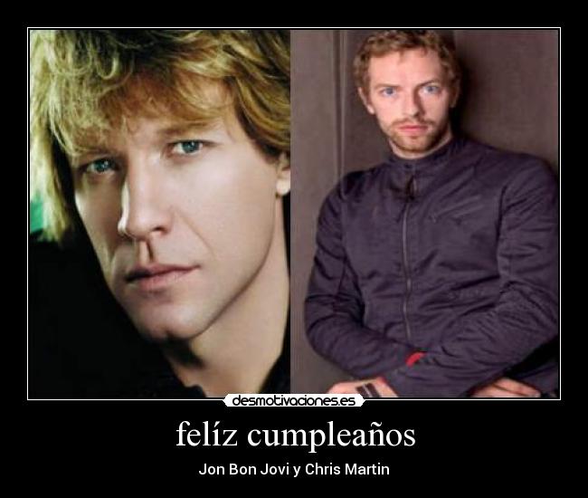 felíz cumpleaños - Jon Bon Jovi y Chris Martin