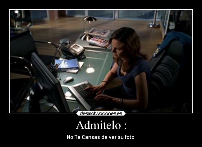 Admitelo : - No Te Cansas de ver su foto ♥