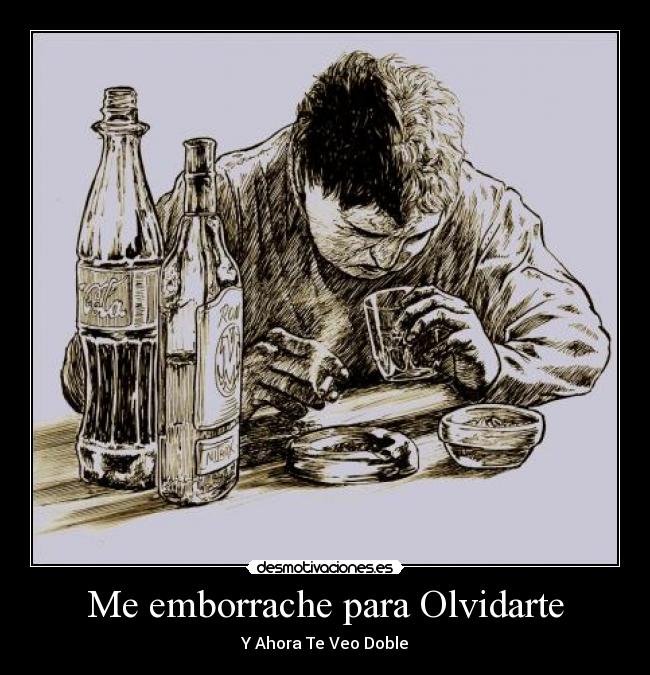 Me emborrache para Olvidarte -