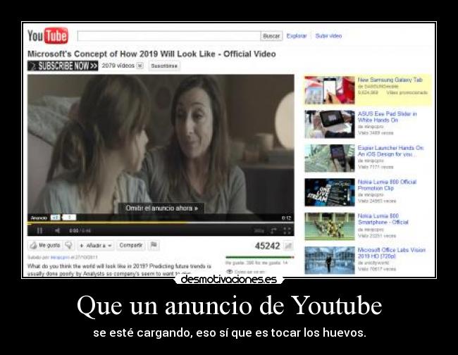 Que un anuncio de Youtube - se esté cargando, eso sí que es tocar los huevos.