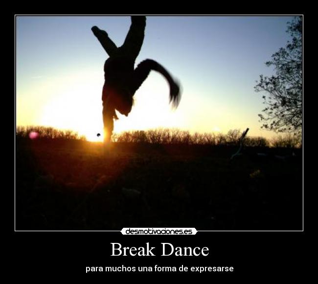 Break Dance - para muchos una forma de expresarse