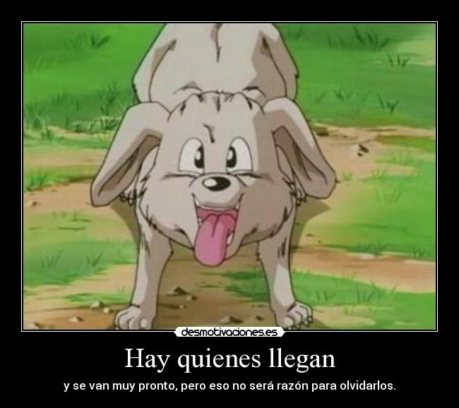 Hay quienes llegan - 