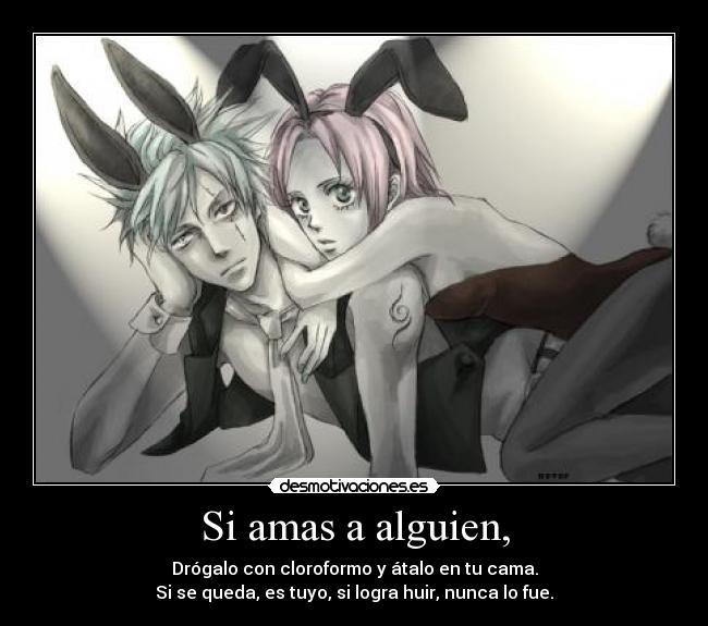 Si amas a alguien, -