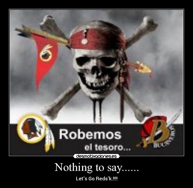 Nothing to say...... - Lets Go Redsk.!!!!