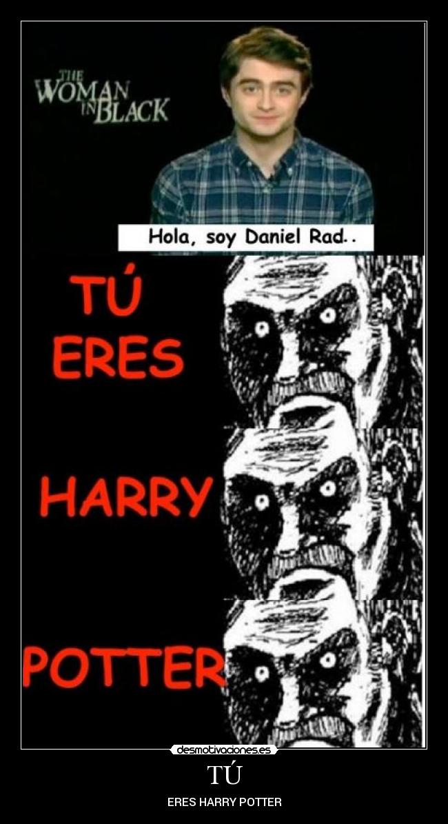 TÚ - ERES HARRY POTTER