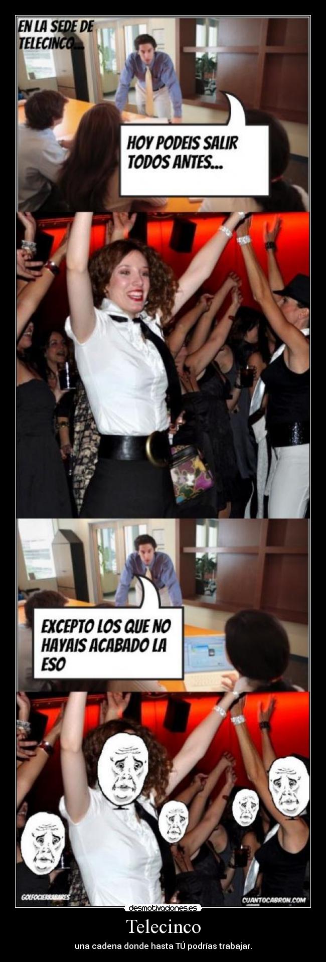 Telecinco - una cadena donde hasta TÚ podrías trabajar.