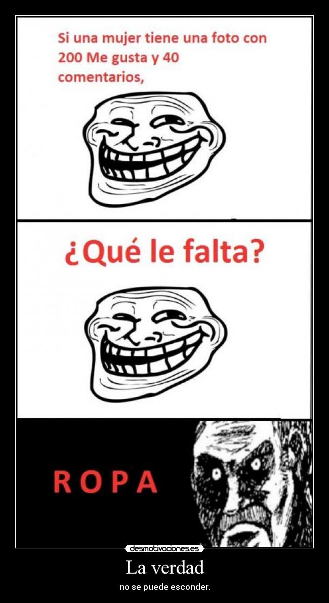 La verdad - no se puede esconder.