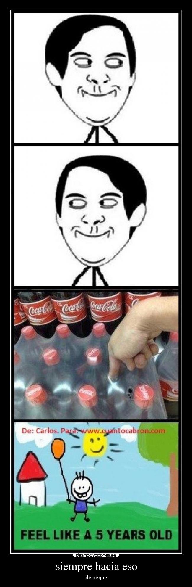 siempre hacia eso - de peque