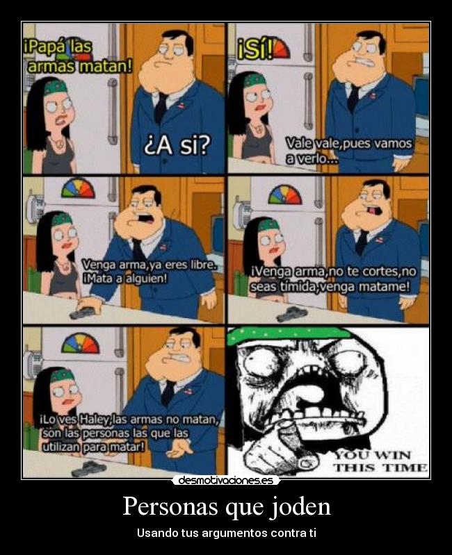 Personas que joden - Usando tus argumentos contra ti