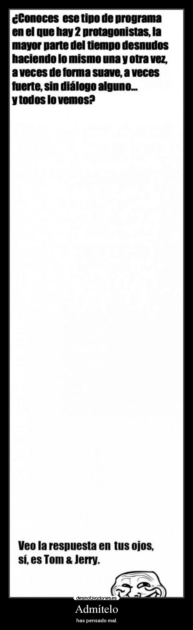 Admítelo - has pensado mal.