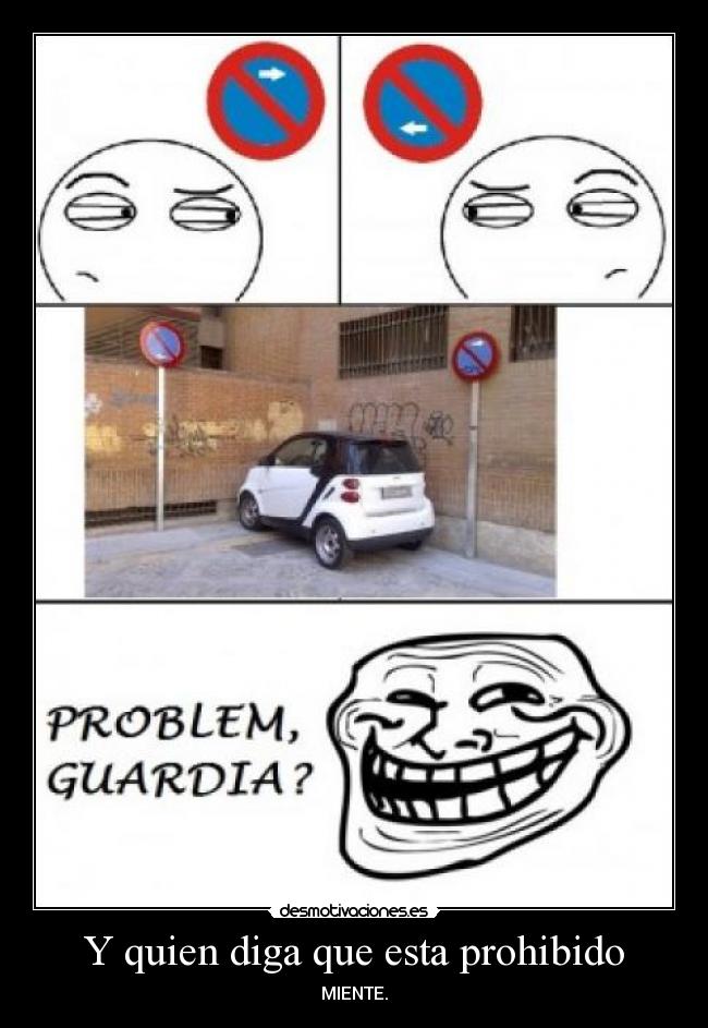 Y quien diga que esta prohibido - MIENTE.