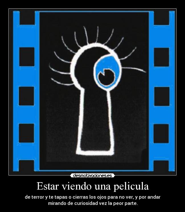 Estar viendo una pelicula -