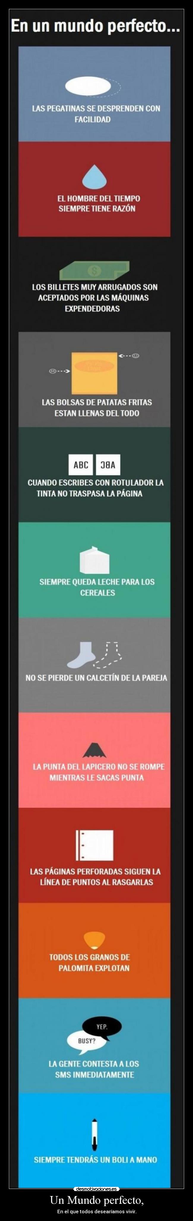 Un Mundo perfecto, - En el que todos desearíamos vivir.