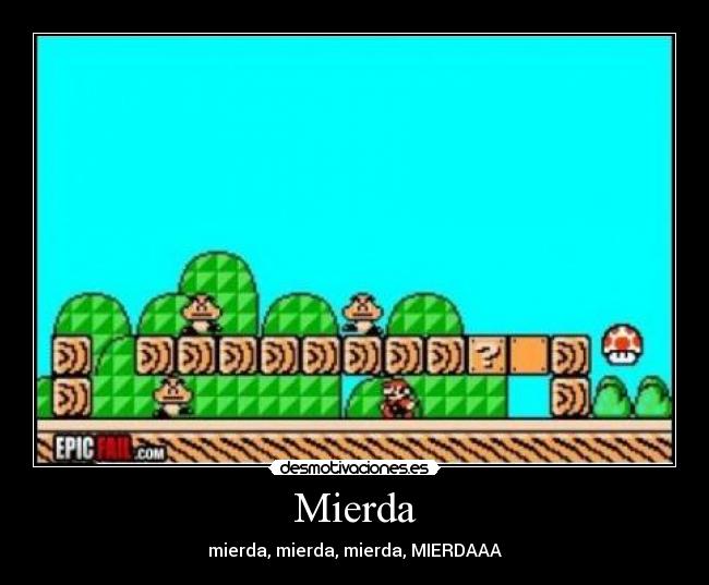 Mierda - mierda, mierda, mierda, MIERDAAA