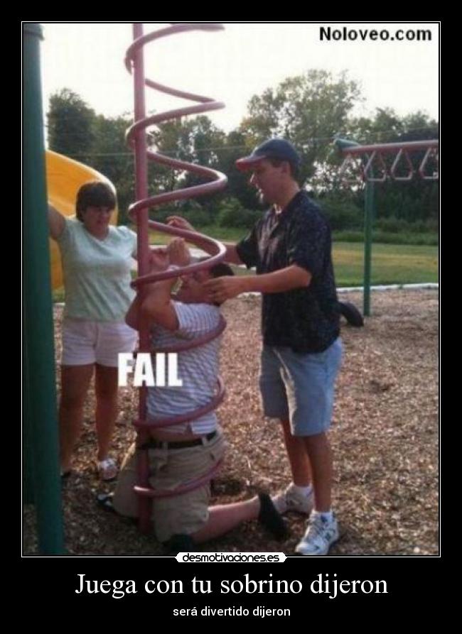 Juega con tu sobrino dijeron - será divertido dijeron