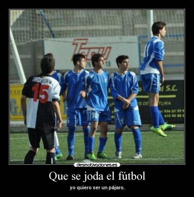 Que se joda el fútbol -