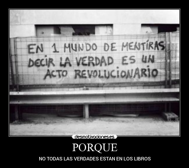 PORQUE - NO TODAS LAS VERDADES ESTAN EN LOS LIBROS