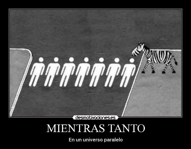 MIENTRAS TANTO - En un universo paralelo