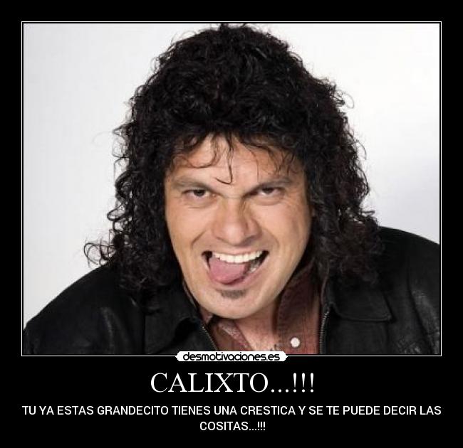 CALIXTO...!!! -