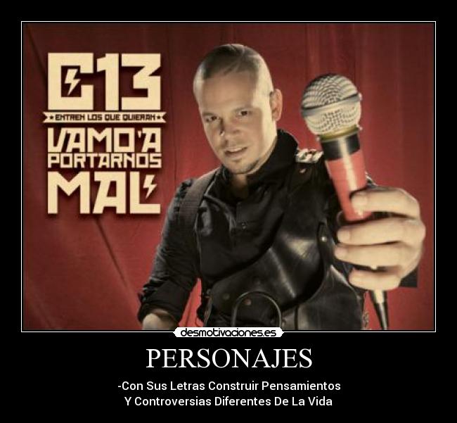 PERSONAJES - -Con Sus Letras Construir Pensamientos
Y Controversias Diferentes De La Vida