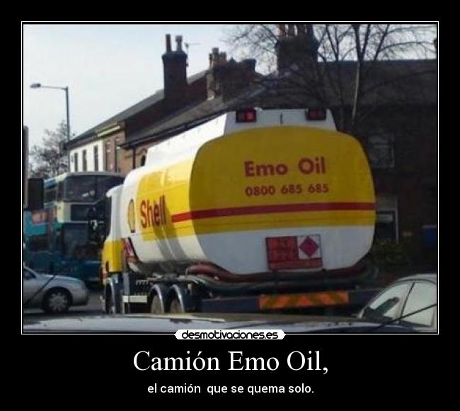 Camión Emo Oil, - el camión que se quema solo.