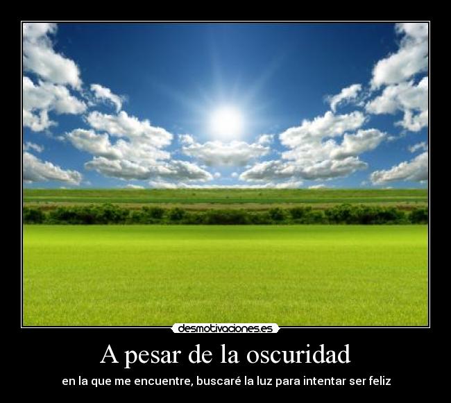 A pesar de la oscuridad -
