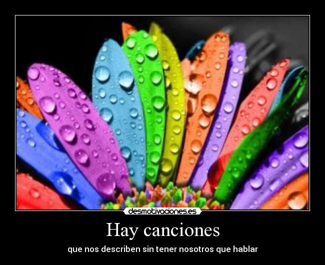 Hay canciones - que nos describen sin tener nosotros que hablar