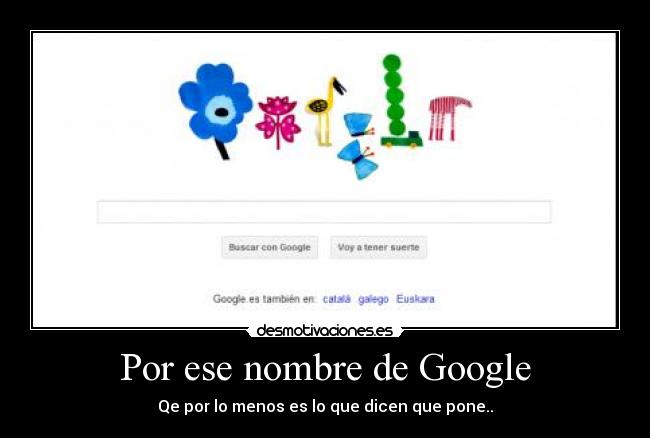 Por ese nombre de Google - 