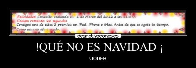 !QUÉ NO ES NAVIDAD ¡ - !JODER¡