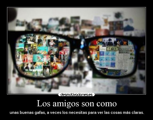 Los amigos son como -