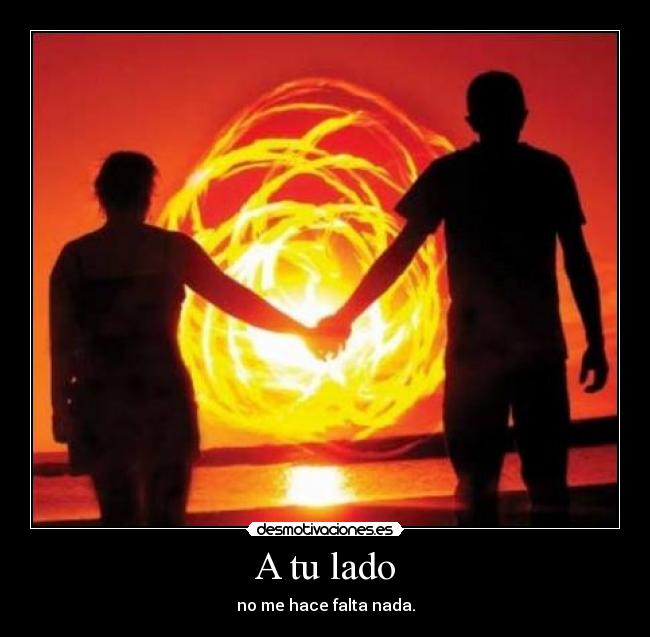 A tu lado - no me hace falta nada.