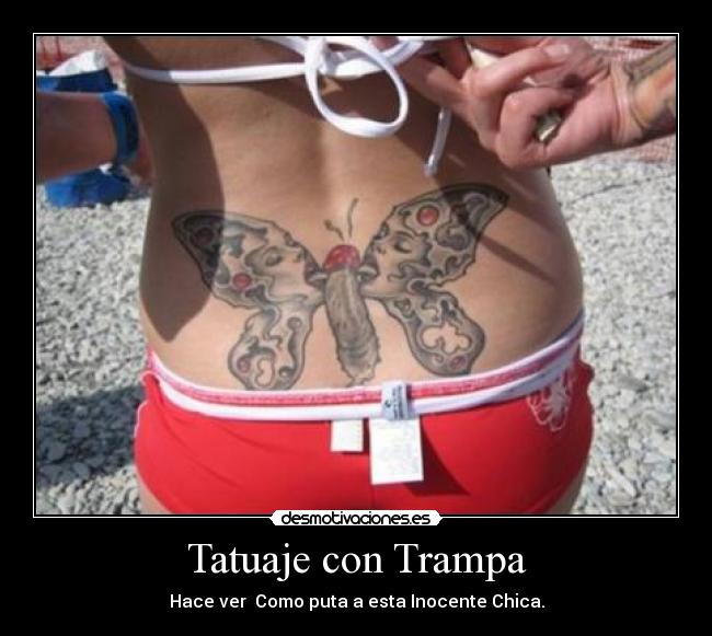 Tatuaje con Trampa - Hace ver  Como puta a esta Inocente Chica.